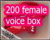 200 female voice box