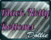 Black Notty Bottoms