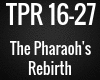 2.TPR -Pharaoh's Rebirth