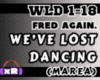 We've Lost Dancing -Fred