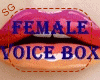 [SG]  FEMALE VOICE BOX