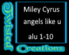 Miley Cyrus angel like u