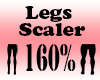 Legs 160% Scaler