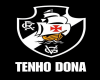 Vasco * Tenho dona
