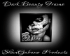 Dark Beauty Frame
