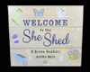Welcome to the She Shed