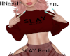 +n. Slay All Day Red