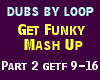 Get Funky Mash Up Pt 2
