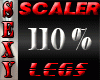 SEXY SCALER 110% LEGS