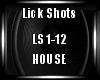 Lick Shots House