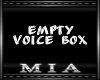 Empty Voice Box