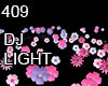 409  DJ LIGHT  FLOWERS
