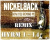 Nickelback - HYRM Remix