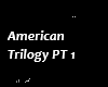 American Trilogy PT1