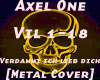 Axel One VILD Metal