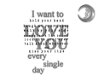 Want To Love You Decal
