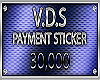 V.D.S payment 30k