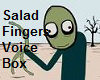 Salad Fingers Voice Box