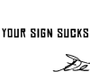 Your Sign Sucks