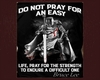 do not pray for easy