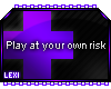 x: Play at your own Risk