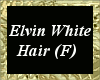Elvin White Hair - F