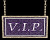 Hanging VIP Sign