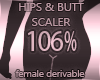 Hips & Butt Scaler 106%
