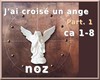 NOZ  Un ange  Part 1