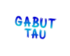 GABUT TAU