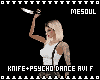 Knife+Psycho Dance Avi F