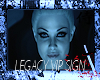 :3 ^Legacy Vip Sign^