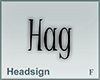 Headsign Hag