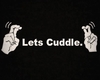 T! Lets "cuddle" ;)