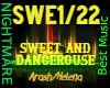 L- SWEET & DANGEROUS