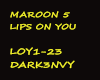 Maroon5 Lips On You