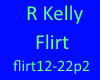 R Kelly Flirt p2