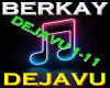 BERKAY DEJAVU
