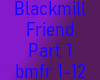 Blackmill-Friend 1