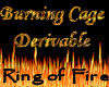 RF Burning Cage Derivabl