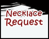 |IL| Necklace Request