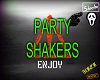 PARTY SHAKERS
