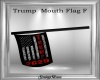 Trump Mouth Flag F