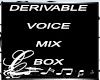 Deriv Box Mix Voices 