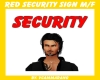 RED SECURITY SIGN M/F
