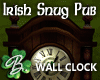*B* Irish Snug Pub Clock