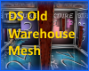 DS Old Warehouse Mesh