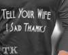 Tell Your Wife Thanks