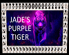 Jade's Purple Tiger Sign