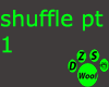 shuffle pt 1
